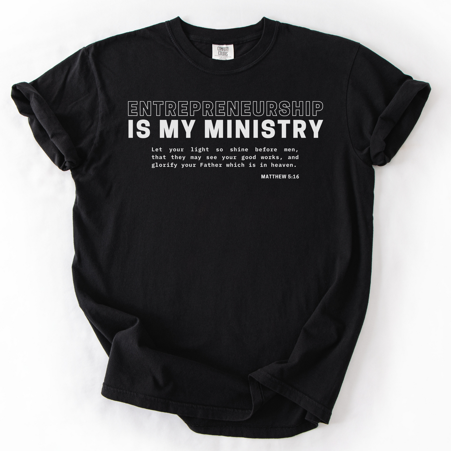 Entrepreneurship Is My Ministry – Faith-Based Entrepreneur T Shirts