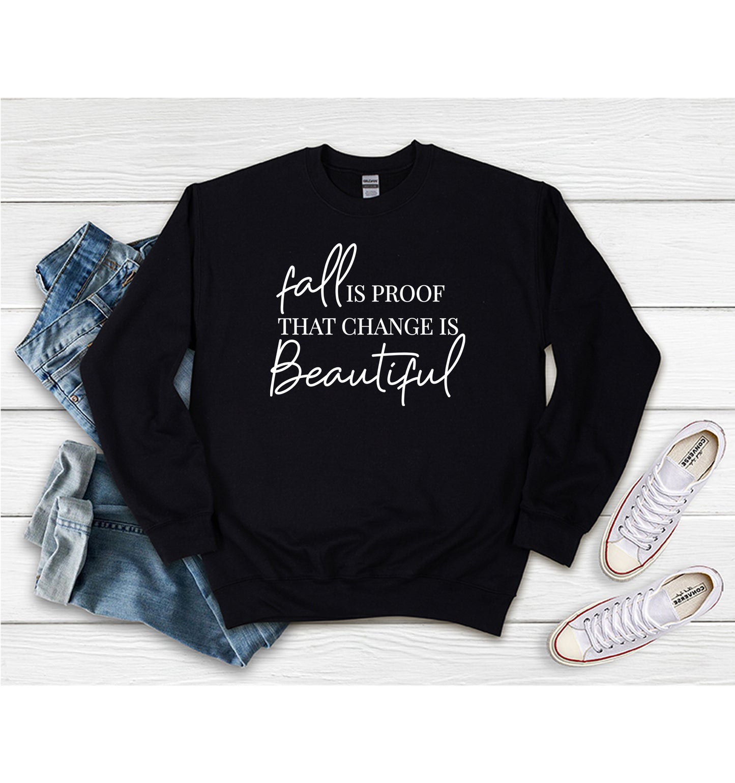 Fall is Proof that Change is Beautiful - Sweatshirt