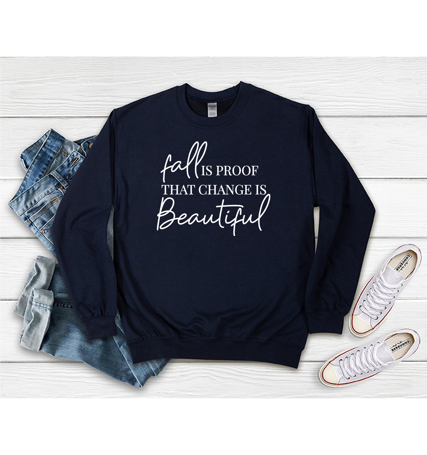 Fall is Proof that Change is Beautiful - Sweatshirt