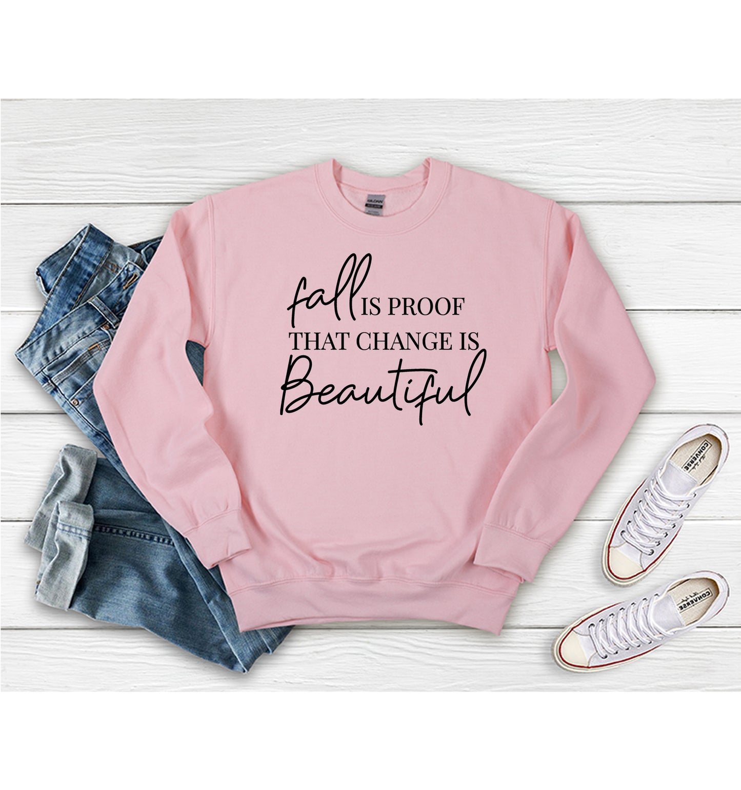 Fall is Proof that Change is Beautiful - Sweatshirt