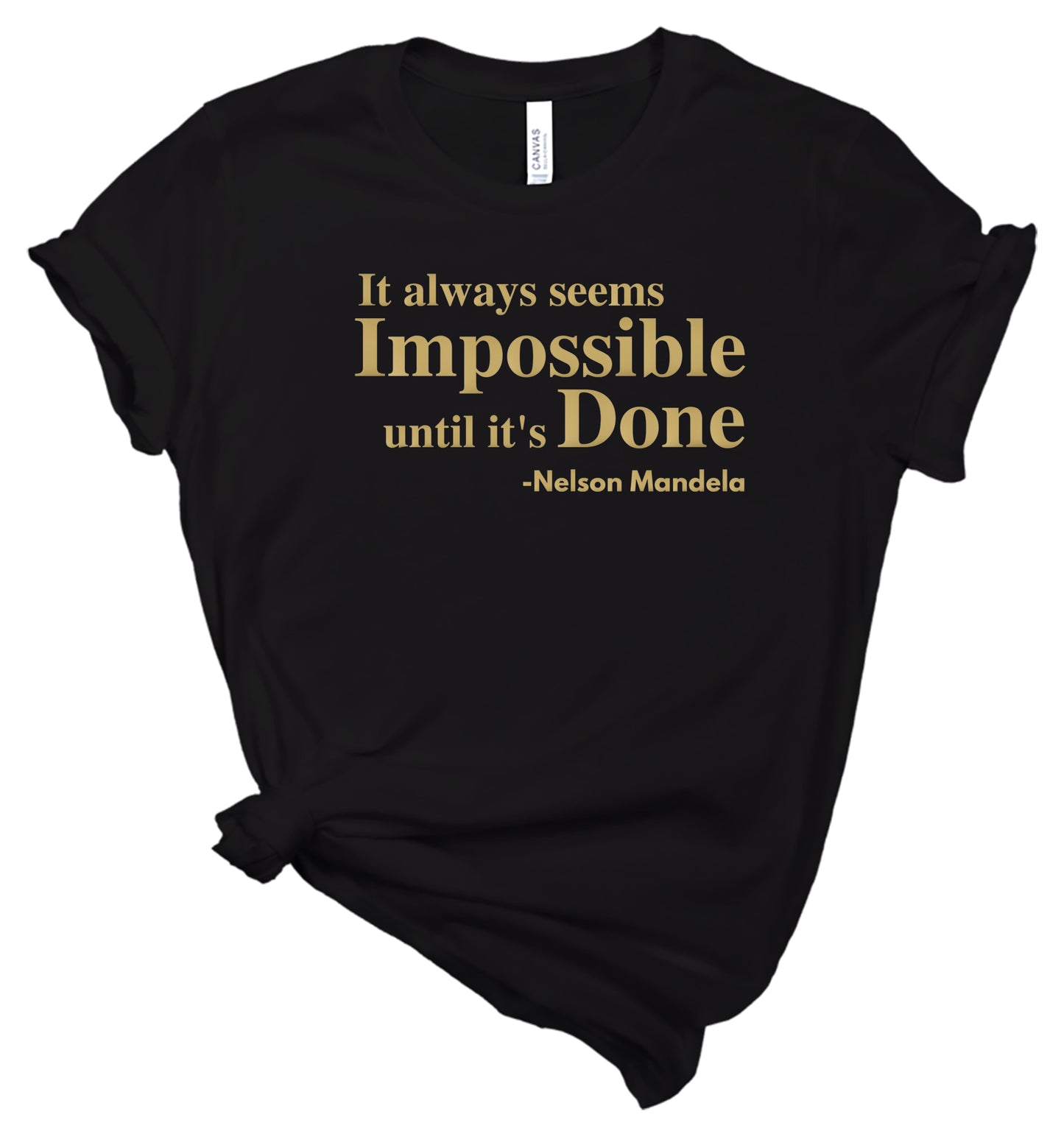 It Always Seems Impossible Nelson Mandela T-Shirt | Nelson Mandela Quote