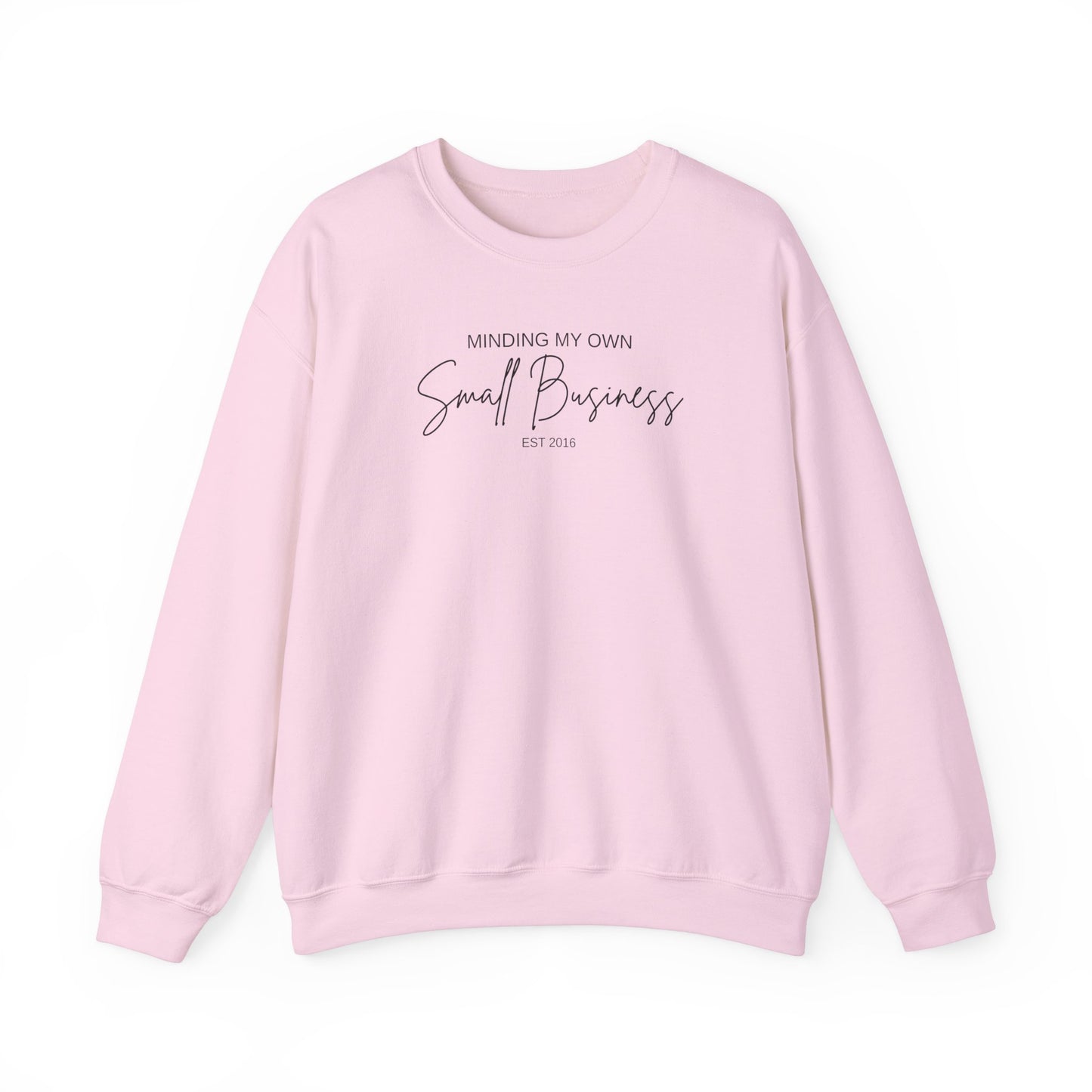 Minding My Own Small Business - Sweatshirt