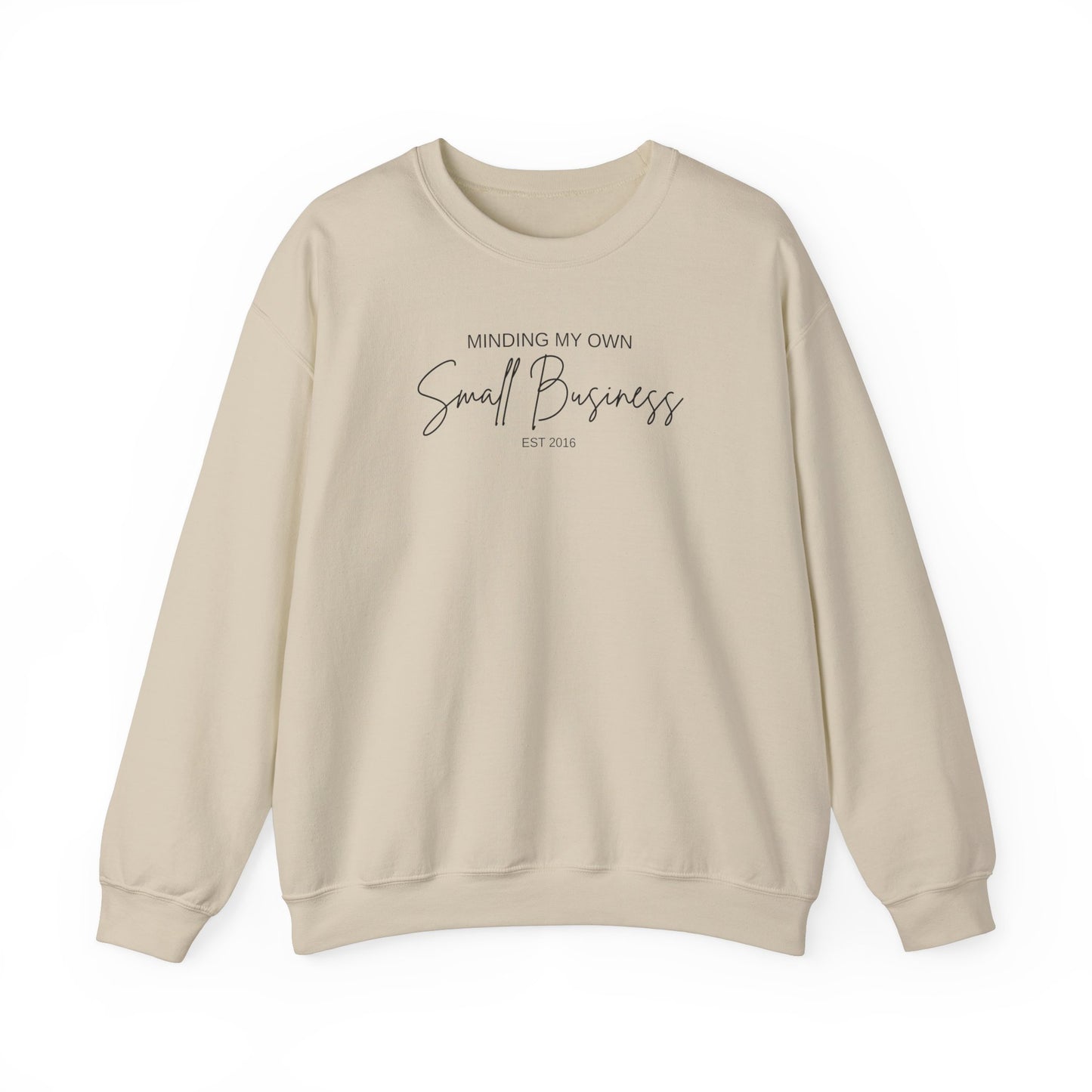 Minding My Own Small Business - Sweatshirt