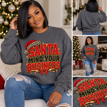 Santa, Mind Your Business Sweatshirt | Funny Leopard Print Christmas Crewneck | HWS Apparel