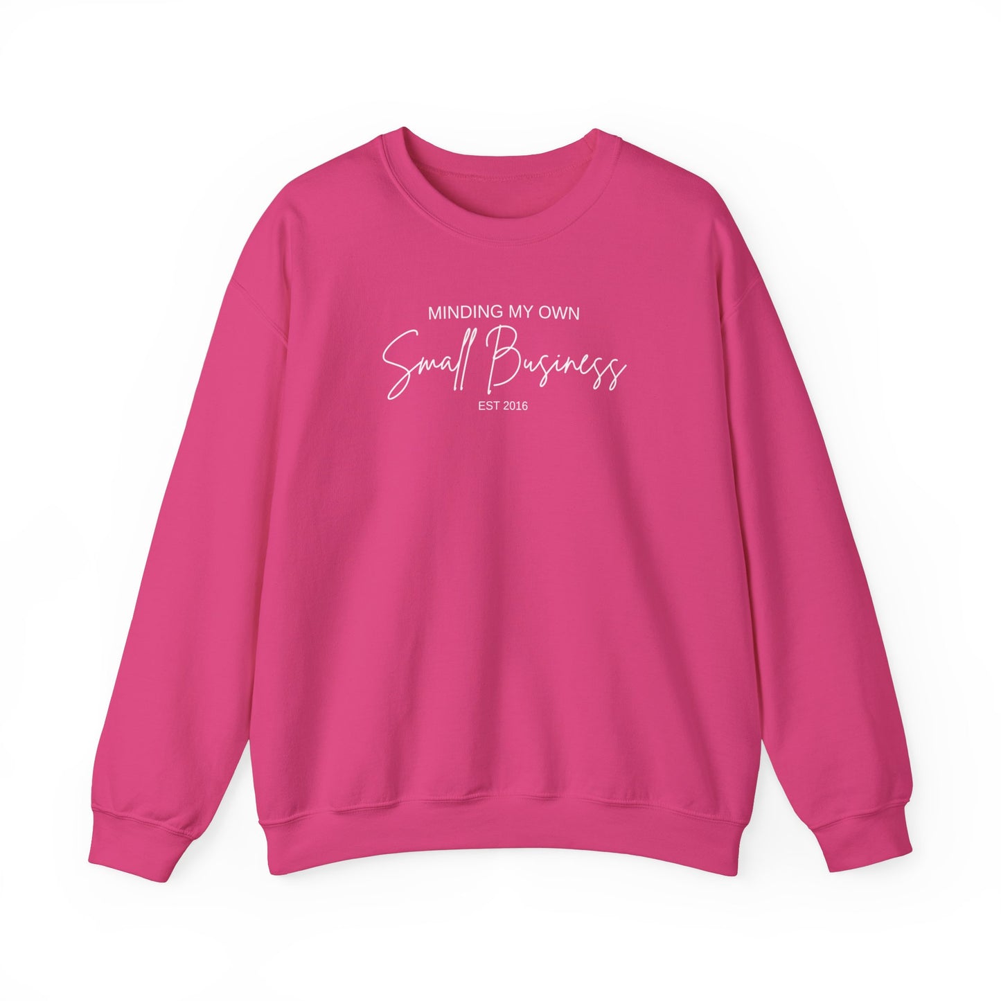 Minding My Own Small Business - Sweatshirt