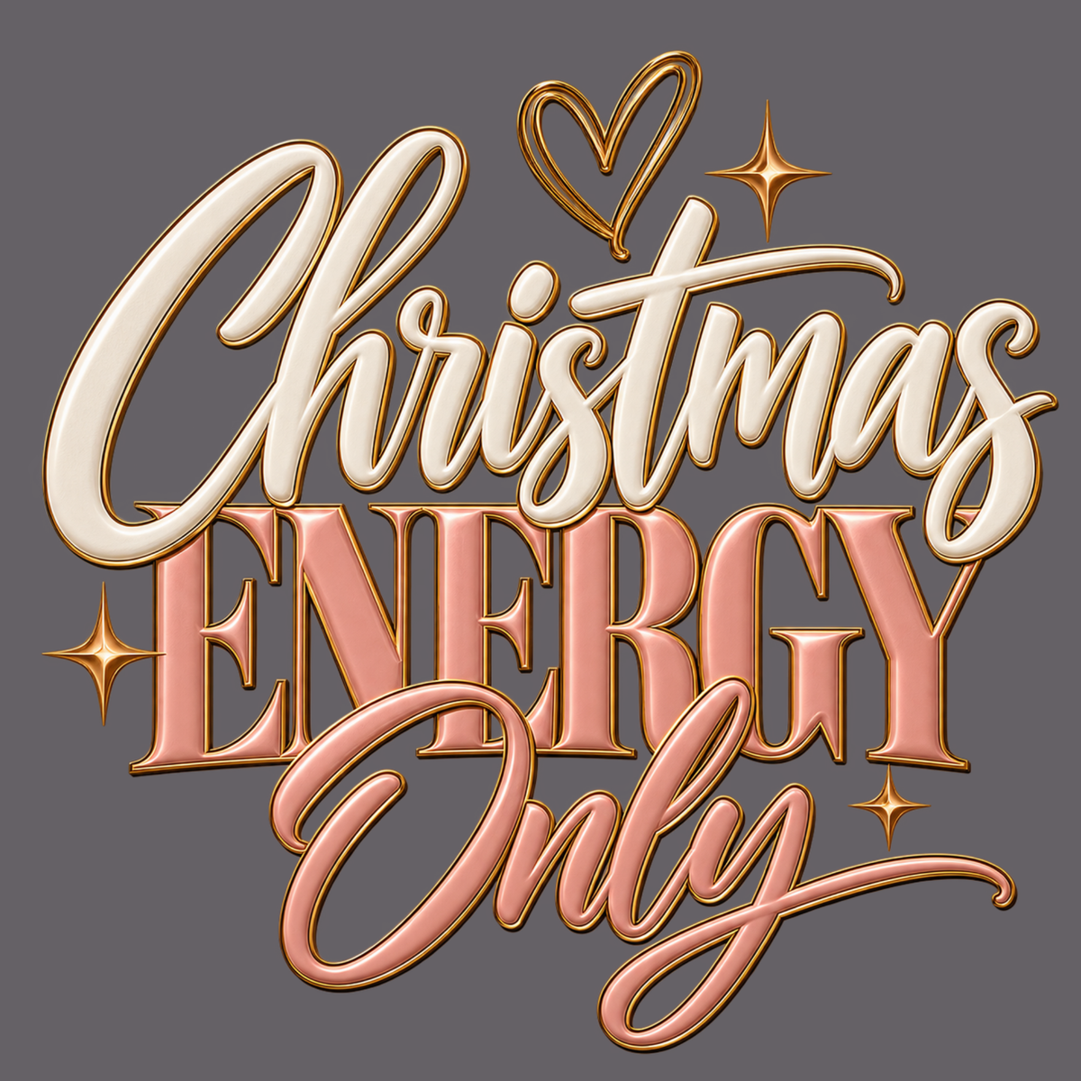 Christmas Energy Only Sweatshirt | Pink & Gold Holiday Crewneck | HWS Apparel