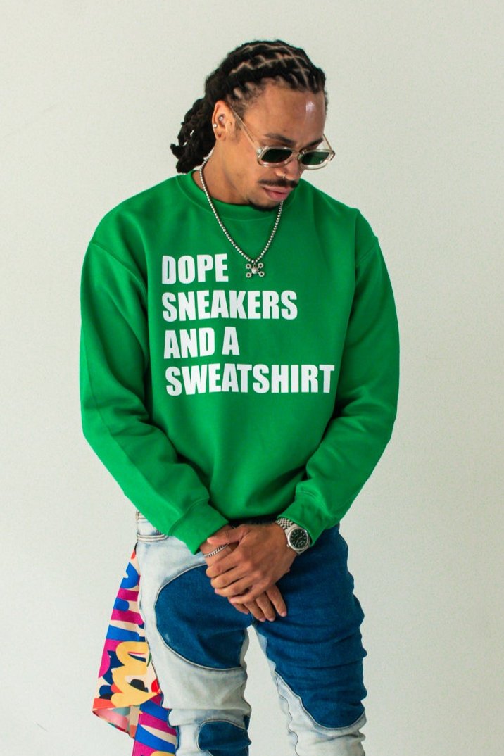 Dope Sneakers and a Sweatshirt - Sweatshirt