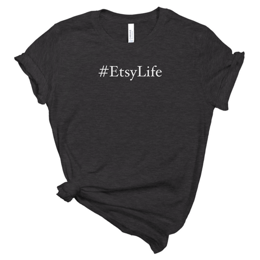 Etsy Life T-Shirt