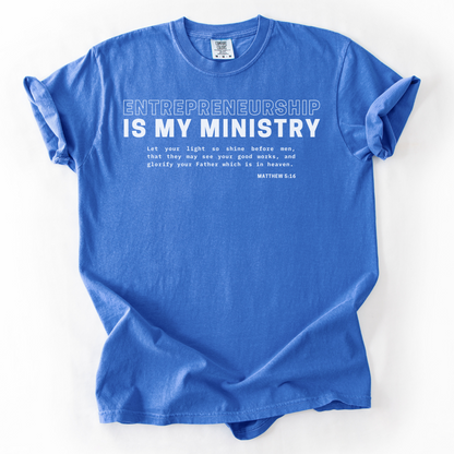 Entrepreneurship Is My Ministry  –  Faith-Based Entrepreneur T-Shirt