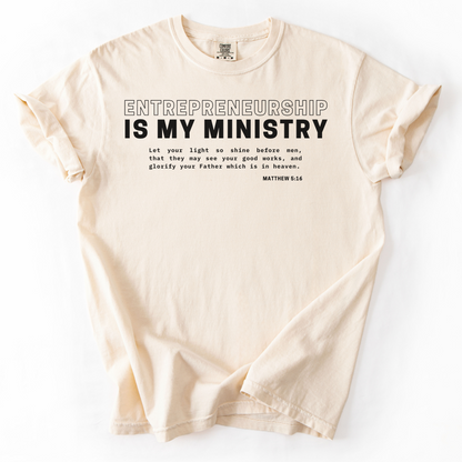 Entrepreneurship Is My Ministry  –  Faith-Based Entrepreneur T-Shirt