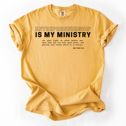 Entrepreneurship Is My Ministry  –  Faith-Based Entrepreneur T-Shirt