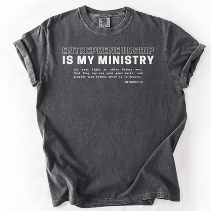 Entrepreneurship Is My Ministry  –  Faith-Based Entrepreneur T-Shirt