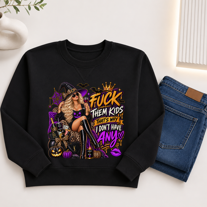 Fuck Them Kids Halloween Shirt | That's Why I Don't Have Any Sweatshirt