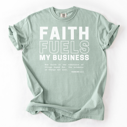 Faith Fuels My Business –  Faith-Based Entrepreneur T-Shirt