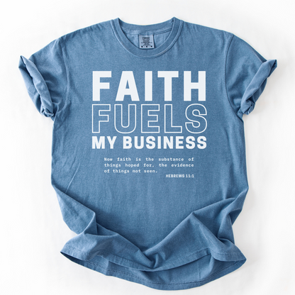 Faith Fuels My Business –  Faith-Based Entrepreneur T-Shirt
