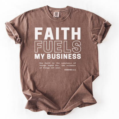 Faith Fuels My Business –  Faith-Based Entrepreneur T-Shirt