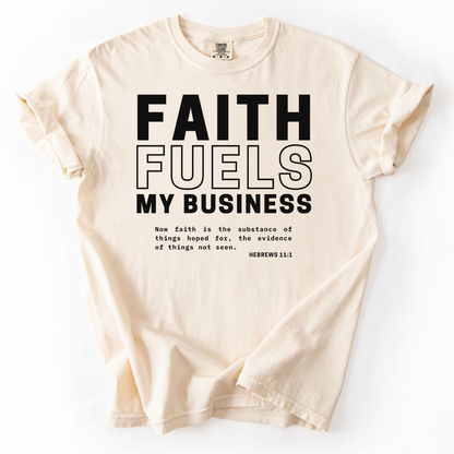 Faith Fuels My Business –  Faith-Based Entrepreneur T-Shirt