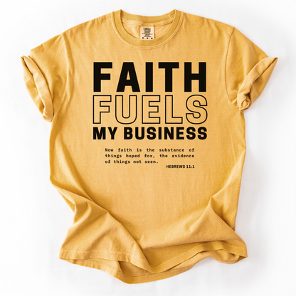 Faith Fuels My Business –  Faith-Based Entrepreneur T-Shirt