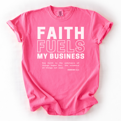 Faith Fuels My Business –  Faith-Based Entrepreneur T-Shirt