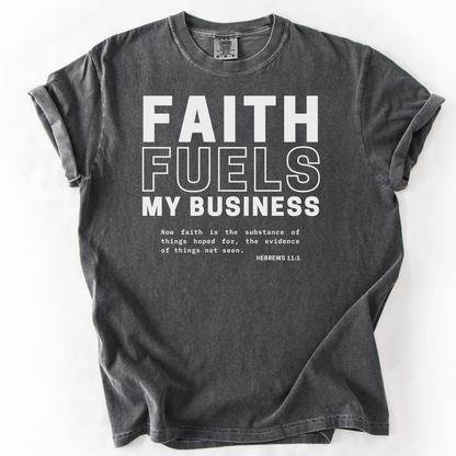 Faith Fuels My Business –  Faith-Based Entrepreneur T-Shirt