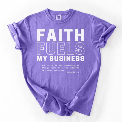 Faith Fuels My Business –  Faith-Based Entrepreneur T-Shirt
