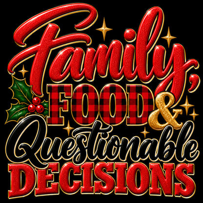Family, Food & Questionable Decisions Christmas Sweatshirt | Funny Holiday Crewneck | HWS Apparel