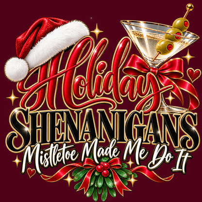 Holiday Shenanigans – Mistletoe Made Me Do It Sweatshirt (martini)| Funny Christmas Crewneck | HWS Apparel