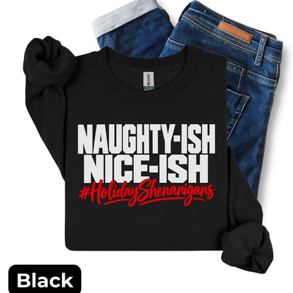 Naughty-ish Nice-ish Christmas Sweatshirt | Funny Holiday Shenanigans Crewneck | HWS Apparel