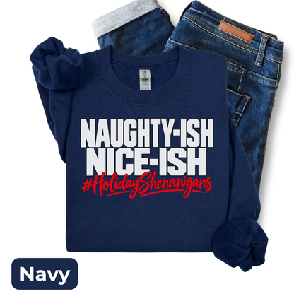 Naughty-ish Nice-ish Christmas Sweatshirt | Funny Holiday Shenanigans Crewneck | HWS Apparel
