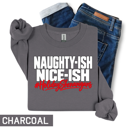 Naughty-ish Nice-ish Christmas Sweatshirt | Funny Holiday Shenanigans Crewneck | HWS Apparel