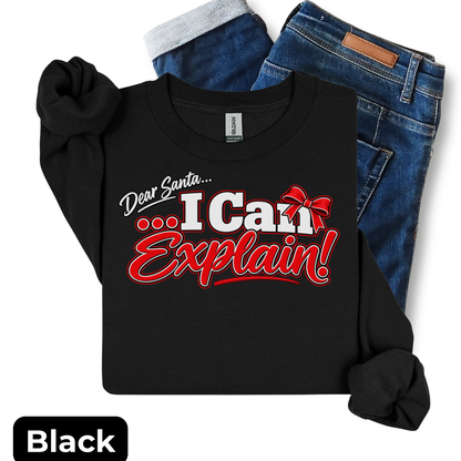 Dear Santa... I Can Explain! Sweatshirt | Funny Christmas Crewneck | HWS Apparel