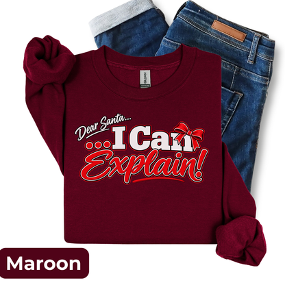 Dear Santa... I Can Explain! Sweatshirt | Funny Christmas Crewneck | HWS Apparel