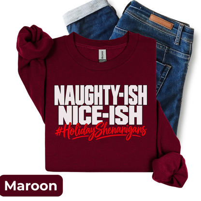 Naughty-ish Nice-ish Christmas Sweatshirt | Funny Holiday Shenanigans Crewneck | HWS Apparel