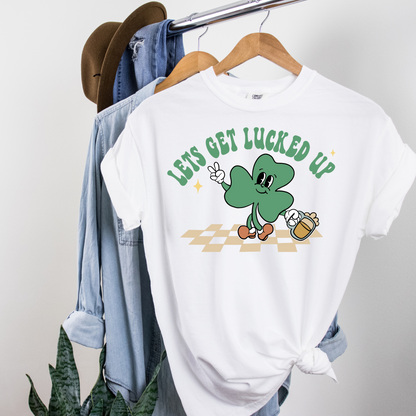 Lets Get Lucked Up - T-Shirt
