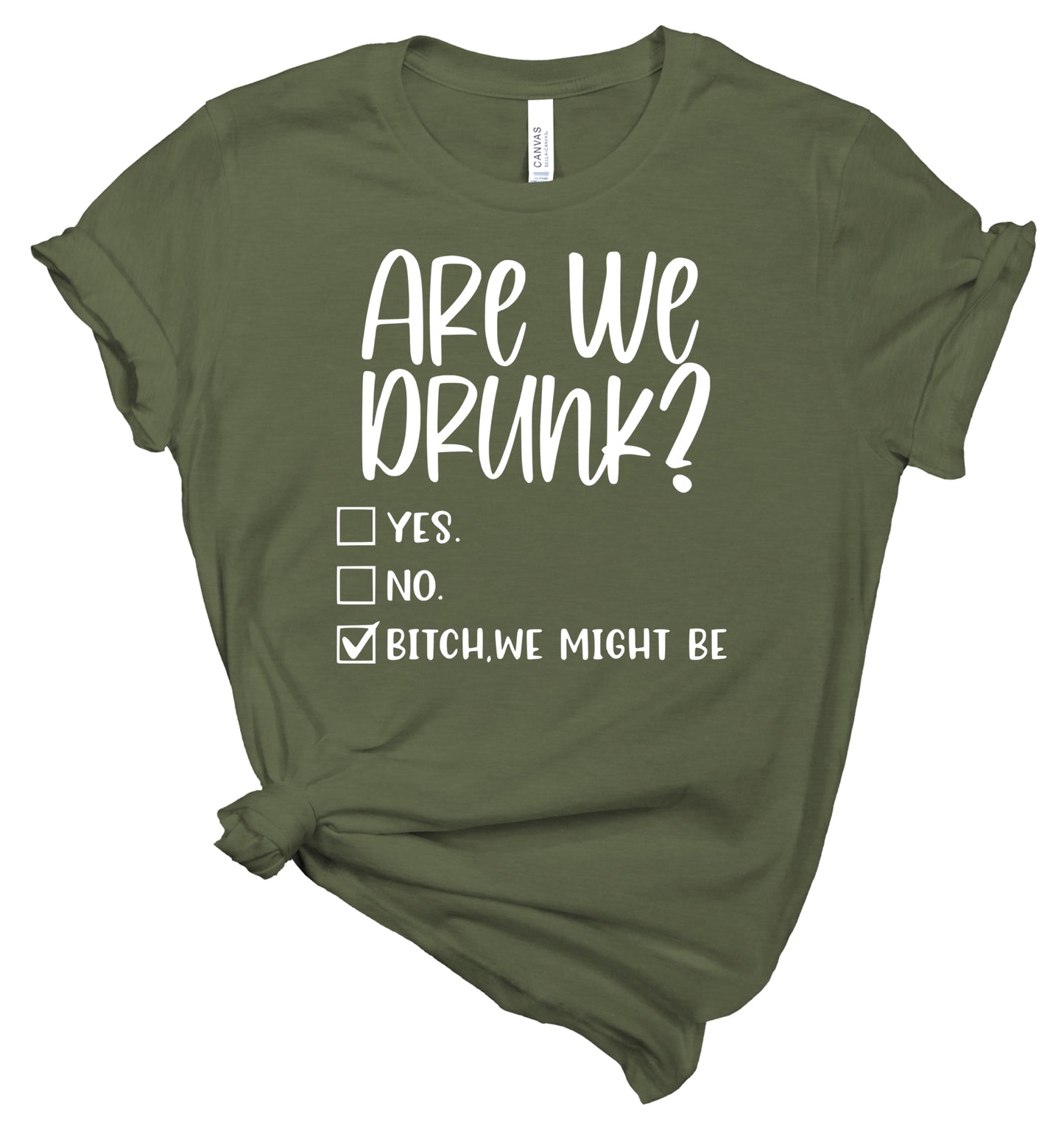 Are We Drunk T-Shirt