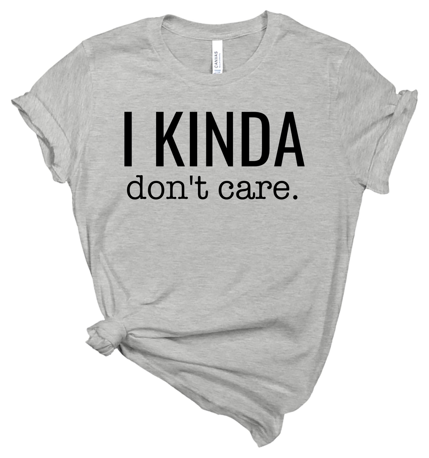 I Kinda Don't Care - T-Shirt