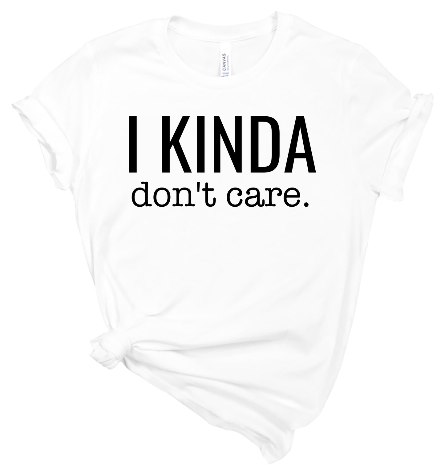 I Kinda Don't Care - T-Shirt