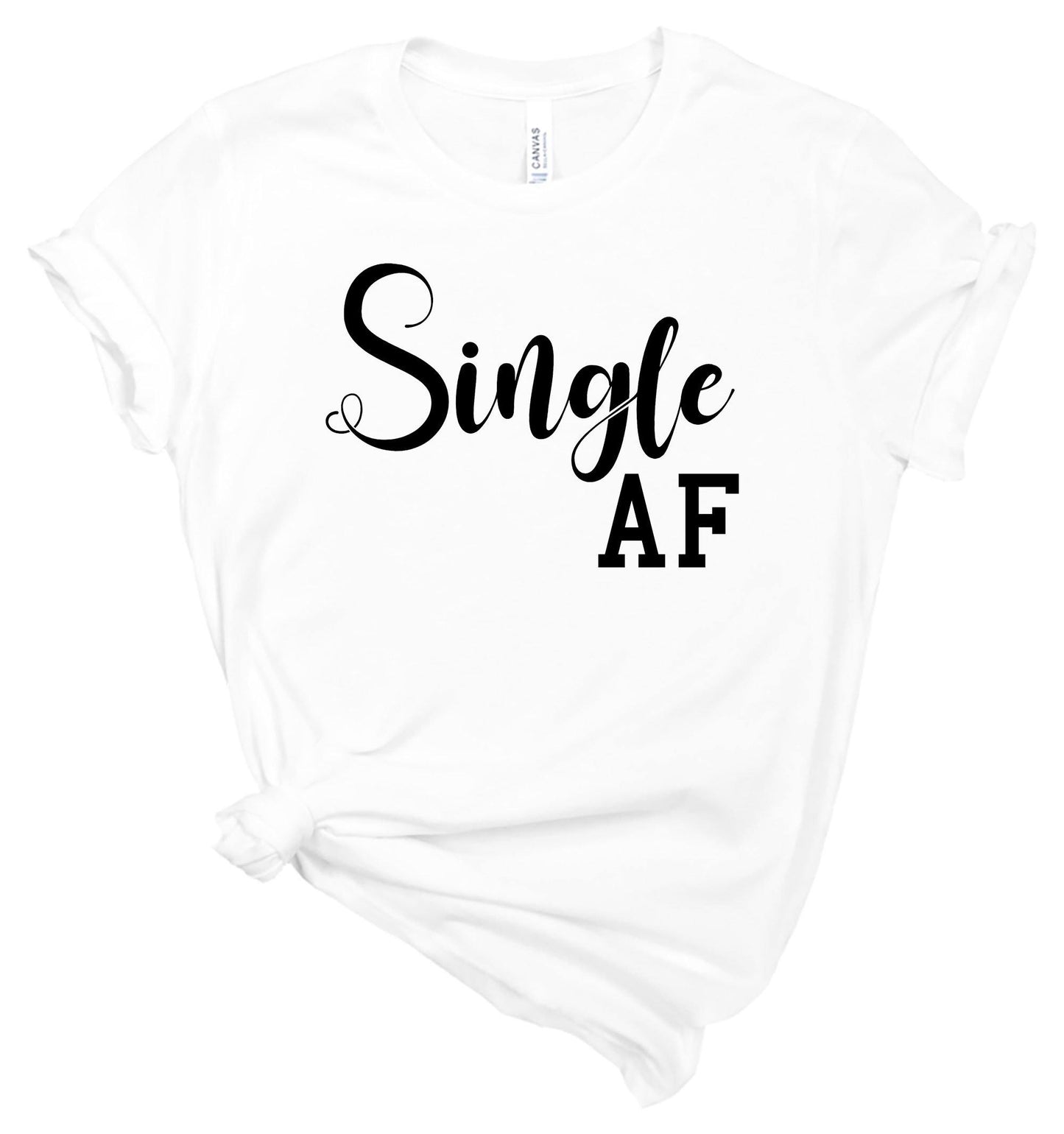 Single AF - T-Shirt - Healthy Wealthy Skinny