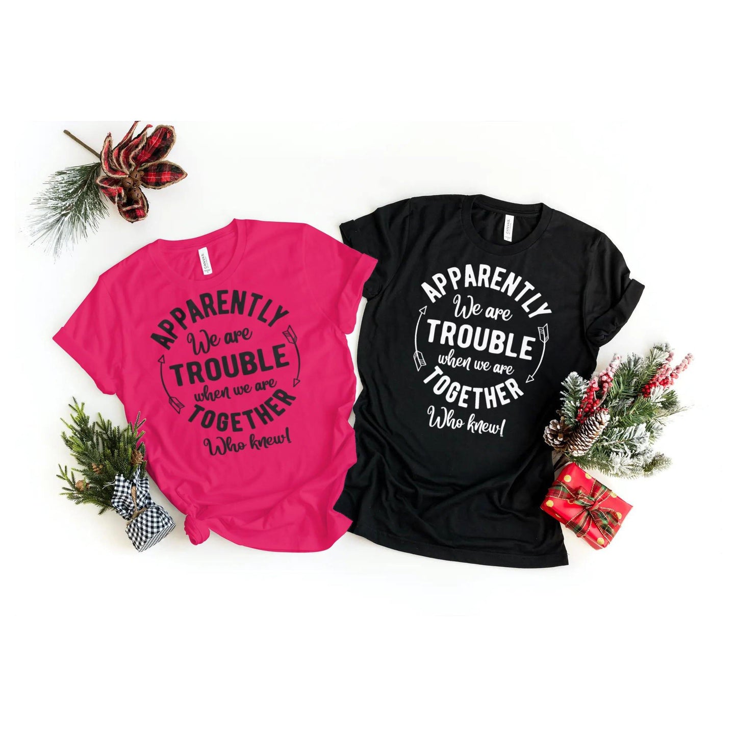 Apparently We are Trouble Together - T-Shirt - Healthy Wealthy Skinny